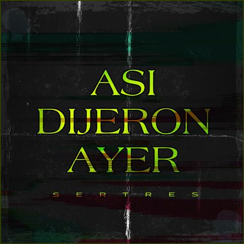 Asi Dijeron Ayer