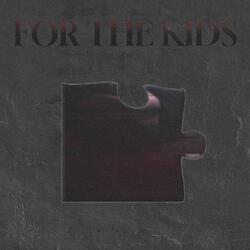 For The Kids