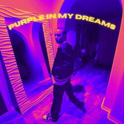 Purple in my Dreams (Run it up)