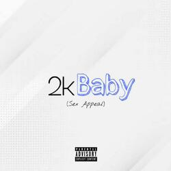 2k Baby (Sex Appeal)
