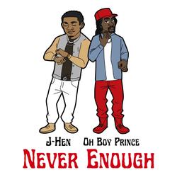 Never Enough (feat. OhBoyPrince)