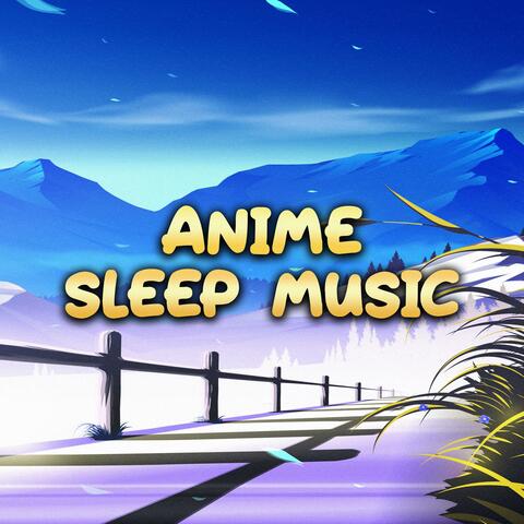 Anime Sleep Music (An Instrumental Piano Collection)