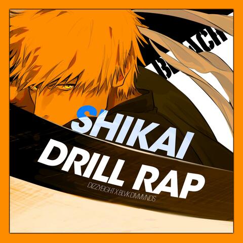 Shikai (Bleach Drill Rap) (feat. BlvkDivmonds)