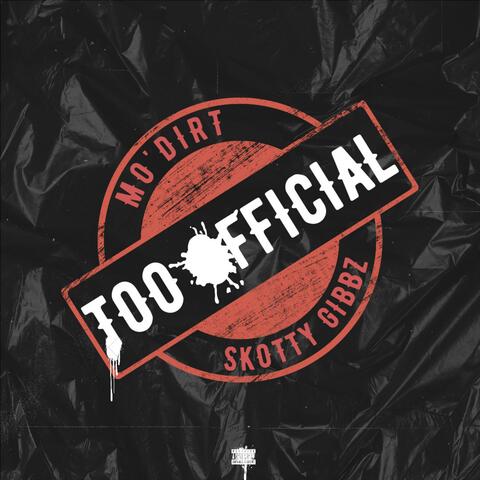Too Official (feat. Skotty Gibbz)