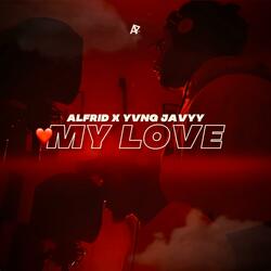 My Love (feat. Yvng Javyy)