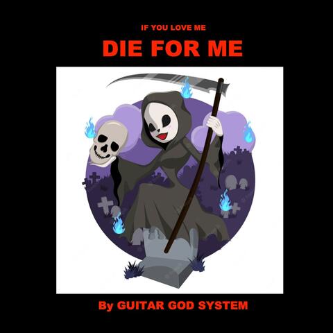 DIE FOR ME