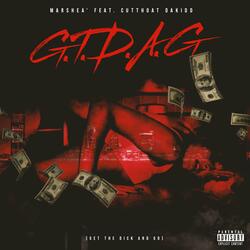 G.T.D.A.G (feat. Cutthoat DaKidd)