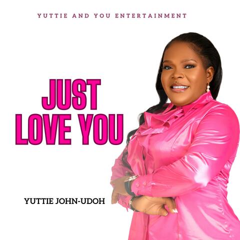 Just Love You