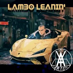 Lambo Leanin'