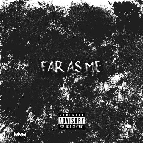Far As Me