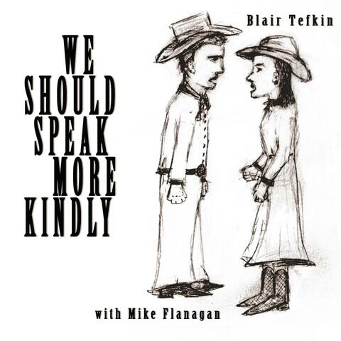 We Should Speak More Kindly