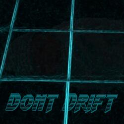 Don't Drift