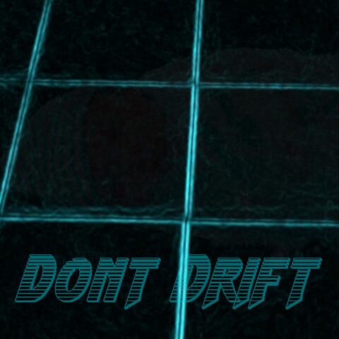 Don't Drift