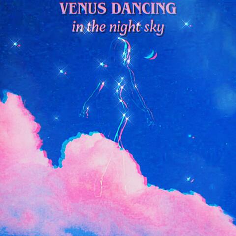 VENUS DANCING IN THE NIGHT SKY
