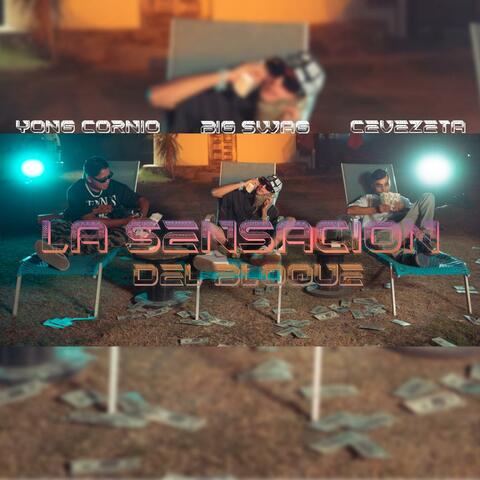 La Sensacion Del Bloque (feat. Big Swag, Cevezeta & Young Cornio)