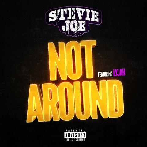 Not Around (feat. Lyjah)