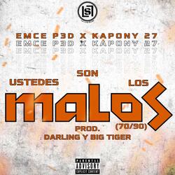 Ustedes Son Los Malos (feat. Kapony 27 & EMCE P3D)