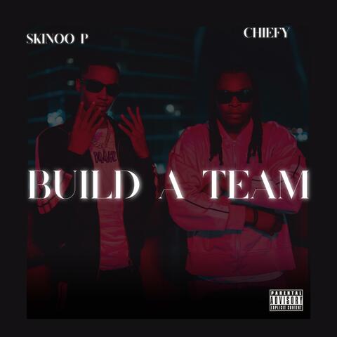 Build A Team (feat. Boss Chiefy)