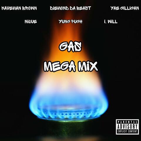 Gas  (feat. Diemond Da Beast, Yung Pugh, Nique, I.Will & Yae Gilligan) [Mega Mix]