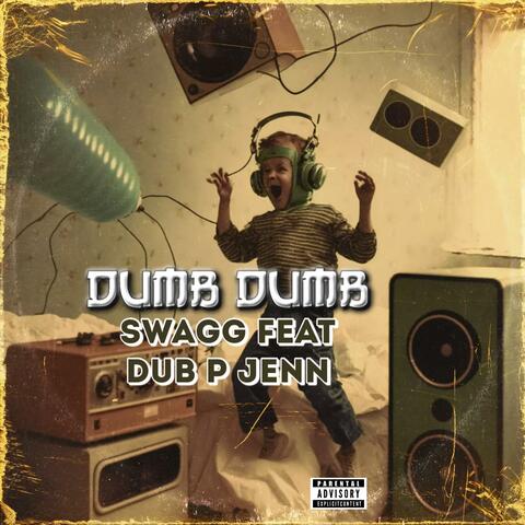 Dumb Dumb (feat. Dub P & Jenn)