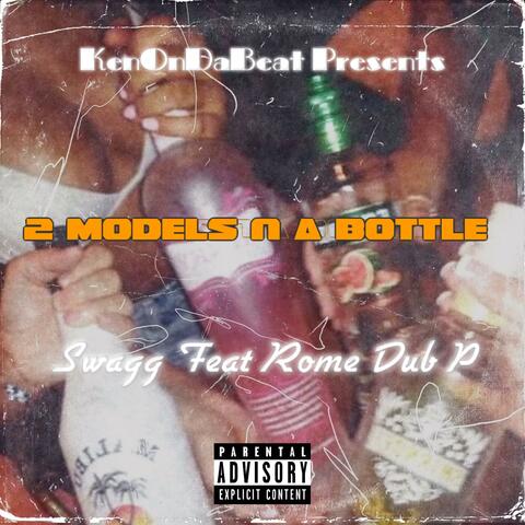2 Models & A Bottle (feat. Dub P & Rome)