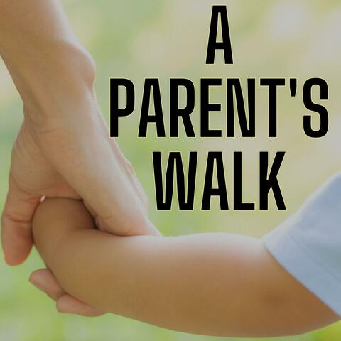 A Parent's Walk