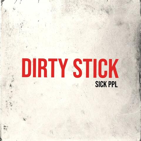 Dirty Stick