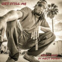 He's Still Me (feat. Marti Devali)