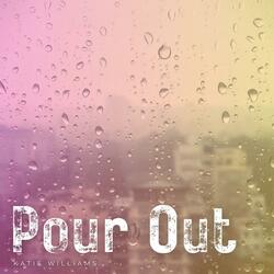 Pour Out (Full Version)