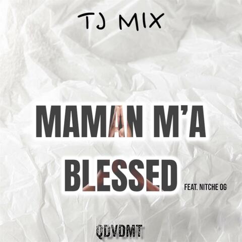 Maman m'a blessed (feat. Nitche OG)