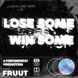 Lose Some Win Some (feat. Fruut)