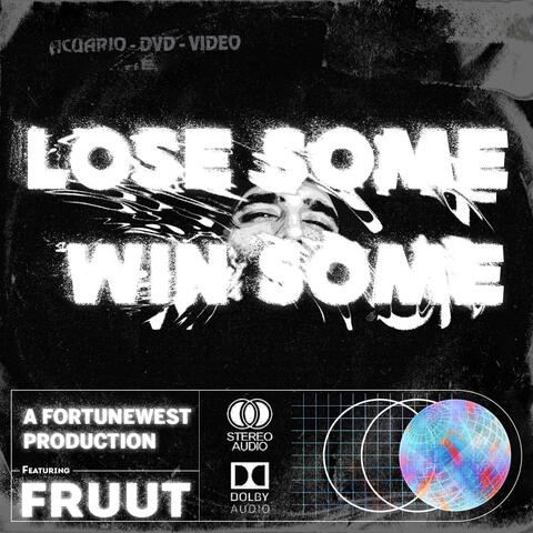 Lose Some Win Some (feat. Fruut)