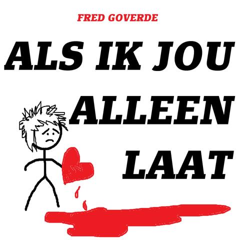 ALS IK JOU ALLEEN LAAT