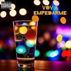 Voy A Empedarme
