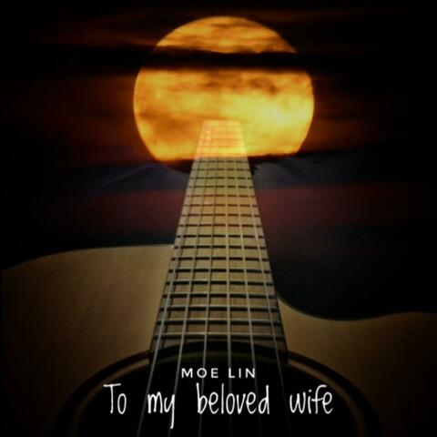 To My Beloved Wife