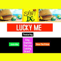 Lucky Me (feat. Junie Mar, King Stamina The Long Lasting Brand & Vince The Prince)