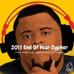 2013 End of Year Cypher (feat. Stevo Rap Guru, SmaQ, Tommy D Namafela, Teliq, K.R.Y.T.I.C, S.B, Bobby East & Slapdee)