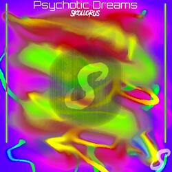 Psychotic Dreams