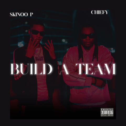 Build A Team (feat. Boss Chiefy )