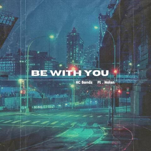 Be With You (feat. Nolan)