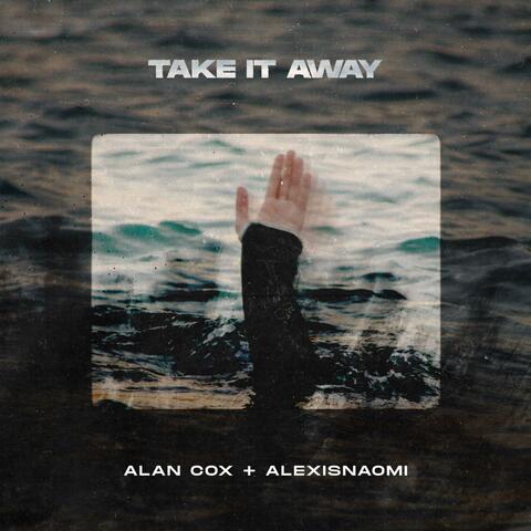 Take it Away (feat. alexisnaomi)