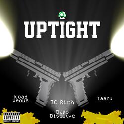Uptight (feat. Woad Venus, Taaru & JC Rich)
