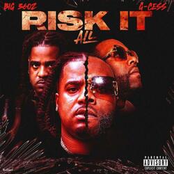 Risk it All C (feat. Big36oz)