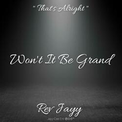 Won't It Be Grand (That's Alright)
