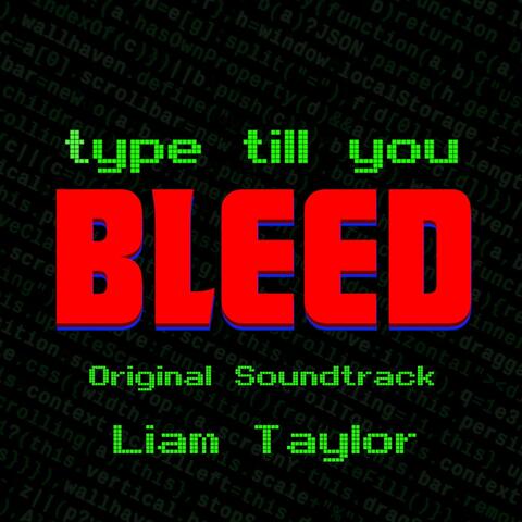 Type Till You Bleed (Original Motion Picture Soundtrack)