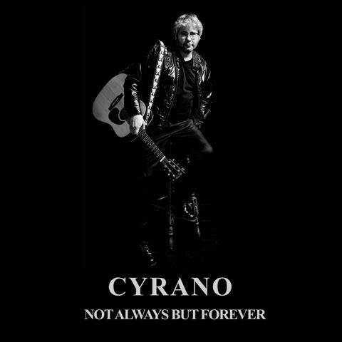 CYRANO: NOT ALWAYS BUT FOREVER (COMPILATION)