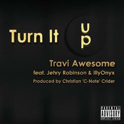 Turn It Up (feat. Jehry Robinson & IllyOnyx)