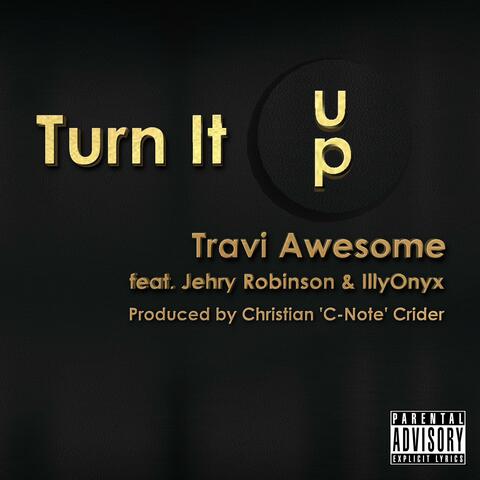 Turn It Up (feat. Jehry Robinson & IllyOnyx)