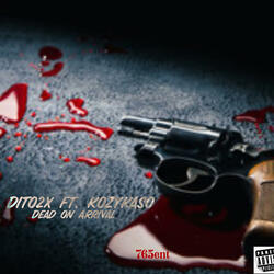 Dead On Arrival (feat. KozyKaso)