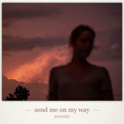 Send Me on My Way